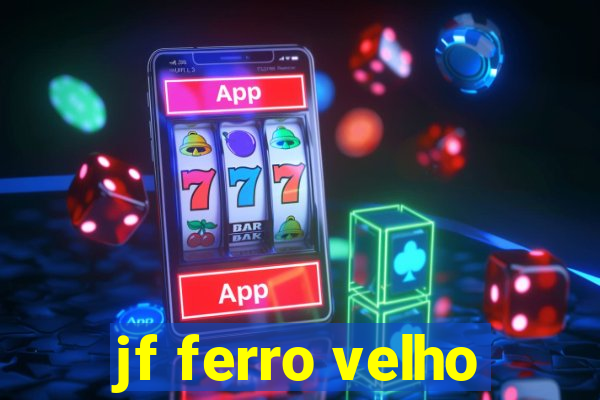 jf ferro velho